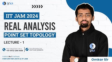 Point Set Topology in Real Analysis | L-1 | IIT JAM Mathematics 2024 | IFAS