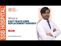 What is fast track knee replacement surgery  dr shailendra pratap singh  ssb hospital