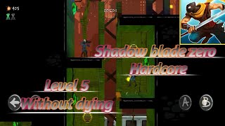 Hardcore Level 5 Shadow blade zero without dying, Shadow blade zero. Ninja game screenshot 4