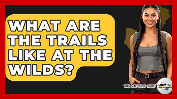 What Are The Trails Like At The Wilds? - The Midwest Guru