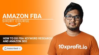 How to Do FBA Keyword Research and Amazon SEO in 2026 | 10xprofit.io