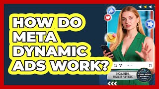 How Do Meta Dynamic Ads Work