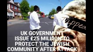 UK Government issue £25 Million to Jewish Community for Protection after Golders Green Attack!