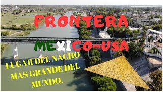 Piedras Negras Coahuila, frontera y cuna del nacho.