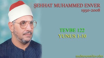 Şehhat Muhammed Enver - Tevbe (122) Yunus (1-10)   الشحات محمد انور سورة التوبة و یونس