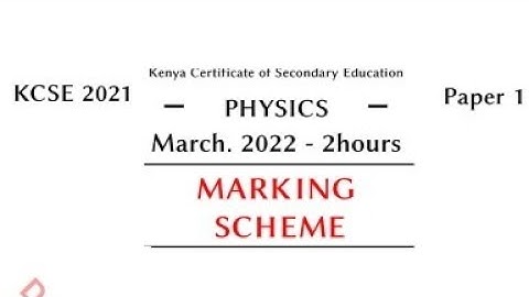 COMPLETE KCSE 2022 PHYSICS PAPER 1 MARKING SCHEME