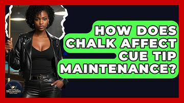 How Does Chalk Affect Cue Tip Maintenance? - Billiards Hustlers