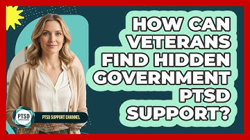 How Can Veterans Find Hidden Government PTSD Support? - PTSD Support Channel