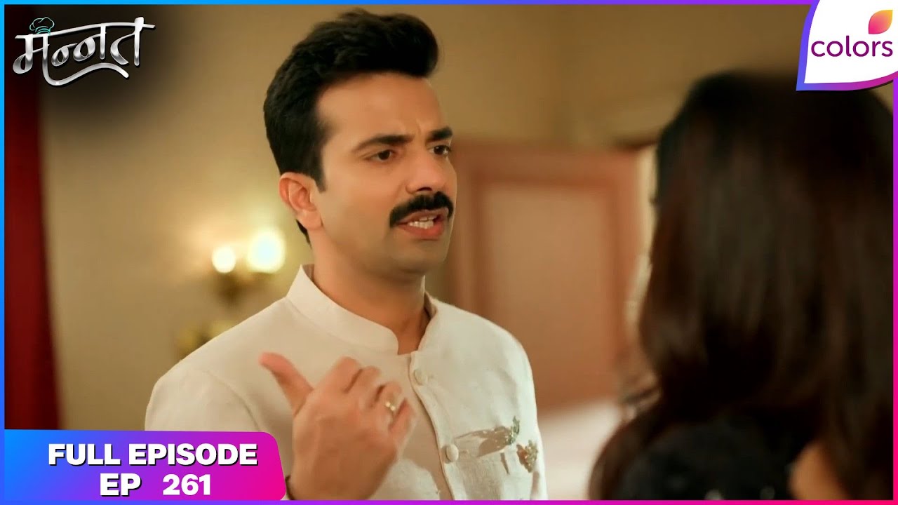 Mannat Har khushi paane ki | Full Episode - 261 | Keerat Reveals the Truth | Colors TV