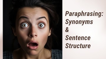 Mastering Paraphrasing: The Power of Synonyms and Sentence Structure