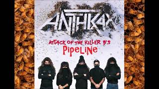 Anthrax ~ Pipeline