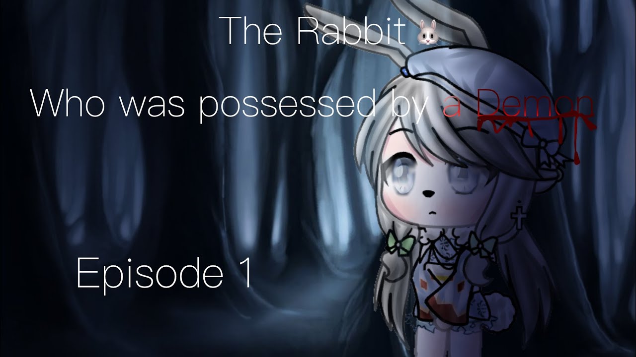 The Rabbit Who was possessed by a Demon|Episode 1|GLMM - YouTube