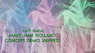 Lady Gaga - Mary Jane Holland (Concept Demo Snippets)
