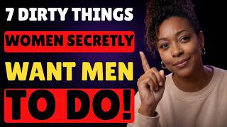 7 ‘Dirty’ Things Women Secretly Want Men to Do But Never Say Out Loud