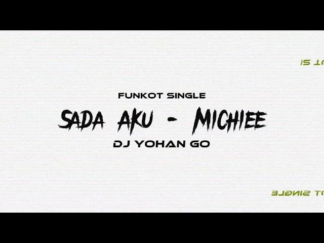 Funkot Iban | Sada Aku [ Hustle Funk Mix ] - Michiee ft. DJ Yohan Go #music class=