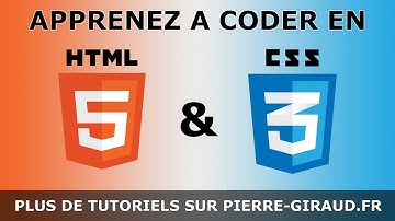 Cours Complet HTML CSS - Tutoriel pour Débutants et Confirmés [Partie 3/3]