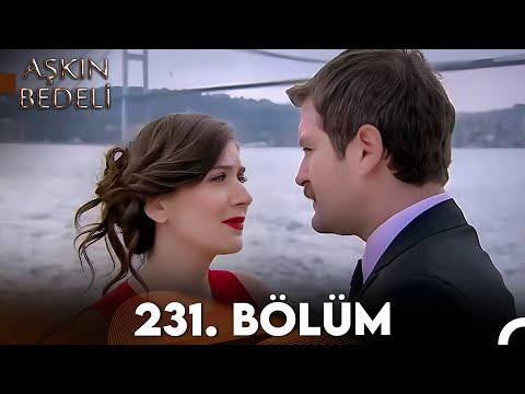 Aşkın Bedeli | 231. Bölüm Full İzle