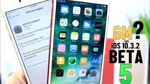 iOS 10.3.2 Beta 5 GM ?