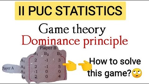 II puc statistics/Dominance principle/gametheory