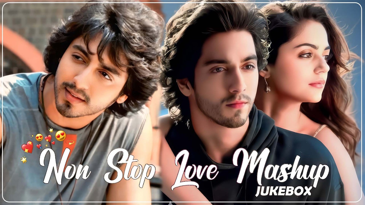 💚NonStop Love Mashup of Arijit Singh, Jubin Nautiyal, BPraak, AtifAslam ,Neha Kakkar