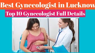 Best Gynecologist In Lucknow | Top 10 Gynecologist In UP | #gynecologist