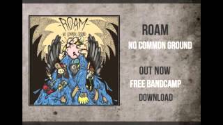 Video thumbnail of "ROAM - Less Than Productive [taken from "No Common Ground"] 2012"