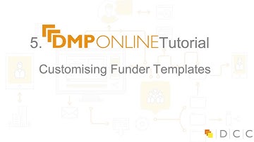 5. DMPonline tutorial - customising funder template
