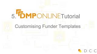 5. DMPonline tutorial - customising funder template