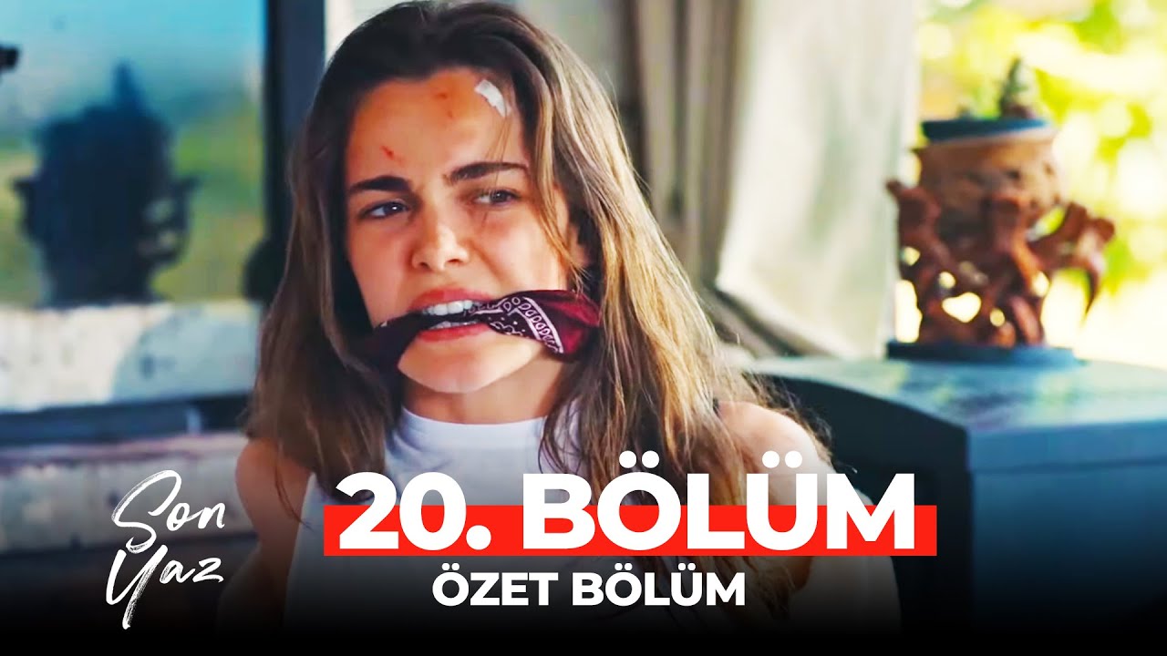 Son Yaz 20 Bölüm Özet Youtube