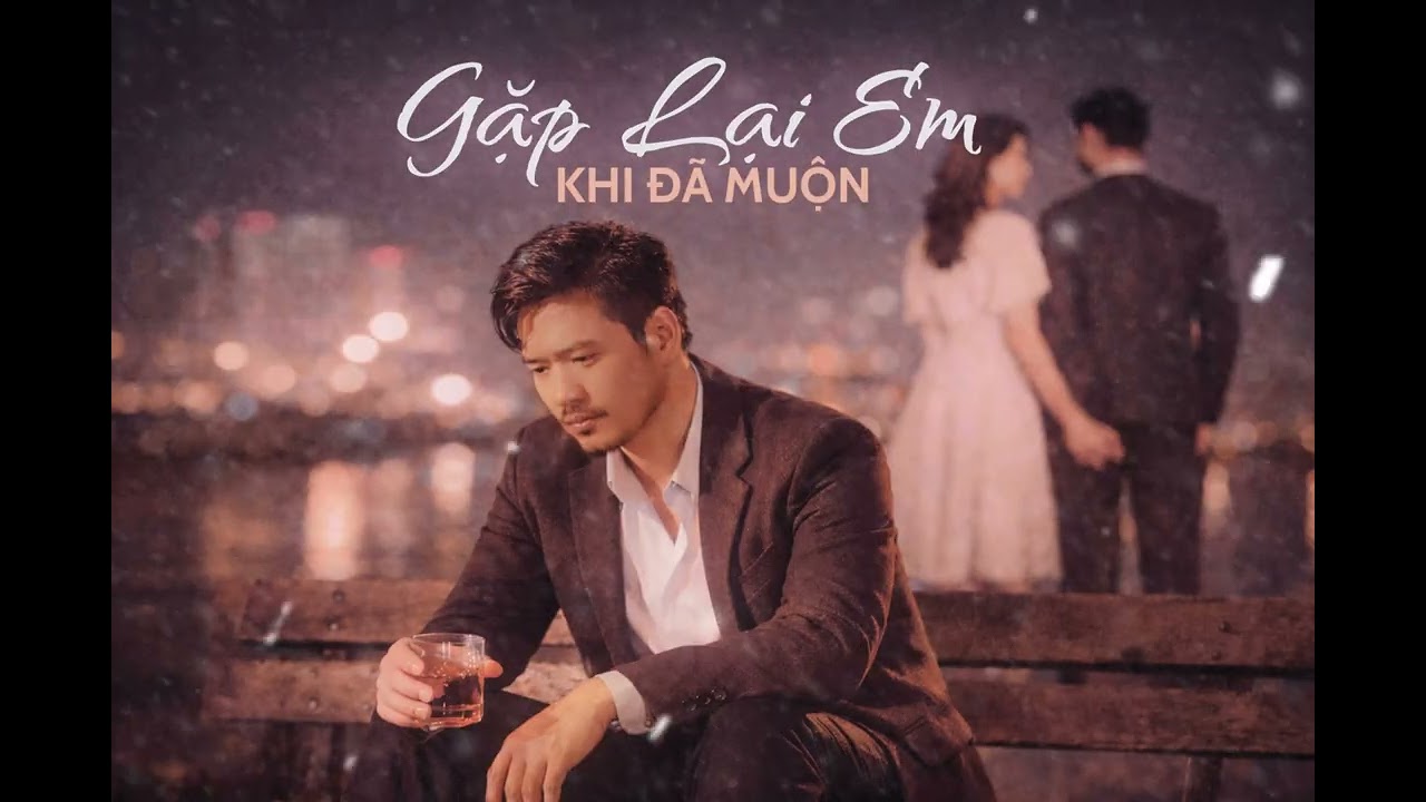 GẶP LẠI EM KHI ĐÃ MUỘN | Nhạc Buồn Tâm Trạng | Nghe Là Khóc