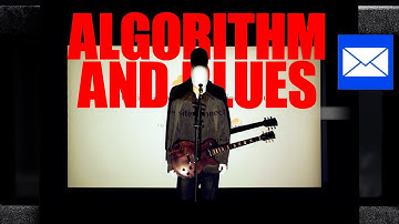 Mark Garvey: "Algorithm and Blues" (Music Video)