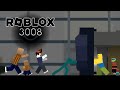 5 Worst Moments in 3008 Roblox