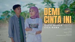 Rafif Maula Ft. Cica Rama - Demi Cinta Ini (Official Music Video)