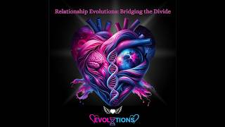 Relationship Evolutions Bridging the Divide: Episode 4  A New Hope