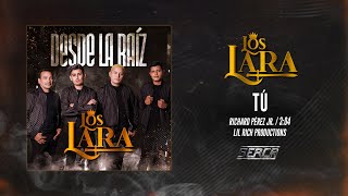 Video thumbnail of "Los Lara - Tú ( Audio Oficial )"