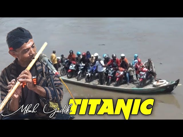 Seruling Pilu Mbah Yadek || TITANIC Flute Version class=