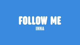 INNA - Follow Me (Lyrics)