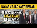 MERKEZ BANKASI FAİZ KARARI SONRASI DOLAR YÜKSELECEK Mİ? ABD YAPTIRIMLARI DÖVİZ ETKİSİ NE OLACAK?