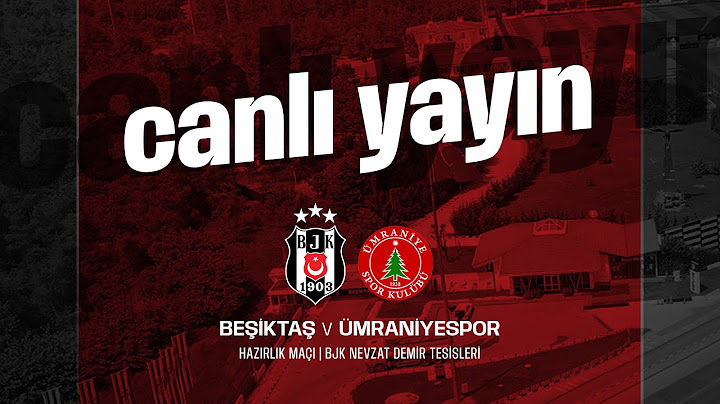 Beşiktaş - Ümraniyespor | Hazırlık Maçı