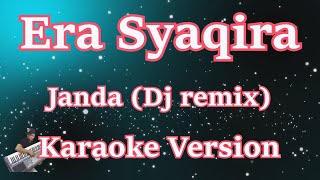 [Karaoke] Era Syaqira - Janda | (Karaoke) Dj Remix