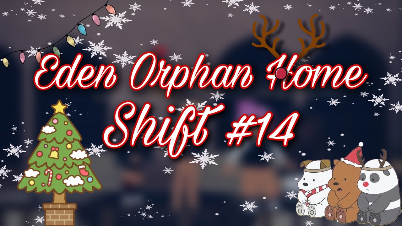 Eden Orphan Home Educator Shift 14 YouTube