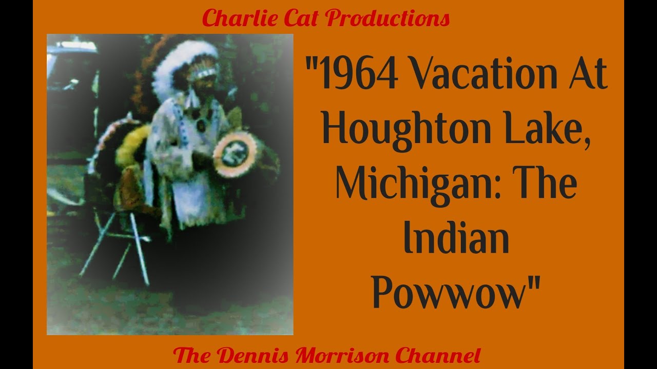1964 HOUGHTON LAKE MICHIGAN VACATION AND INDIAN POWWOW