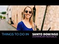 What To Do In Santo Domingo, DR