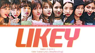 TWICE (트와이스) 'LIKEY' (Color Coded Lyrics Han|Rom|Eng)