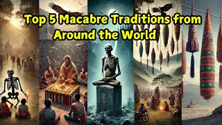 Top 5 Macabre Traditions from Around the World | Darklight Archives