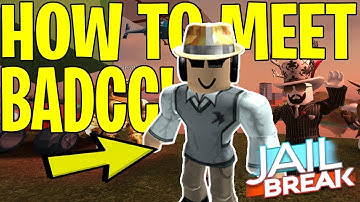 HOW TO MEET BADCC IN REAL LIFE! (CREATOR OF ROBLOX JAILBREAK)