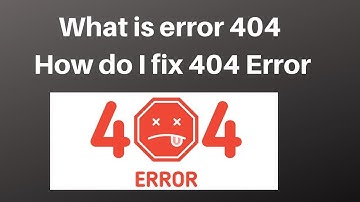 What is error 404 | How do I fix 404 Error