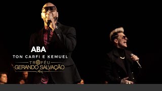 Kemuel e Ton Carfi - Aba | Troféu Gerando Salvação 2019