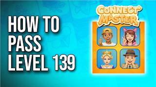 Connect Master Level 139 Walkthrough (How To Pass) !