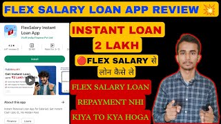 Flex Salary Personal Loan App Review Flex Salary Loan Repayment Nhi Kiya To